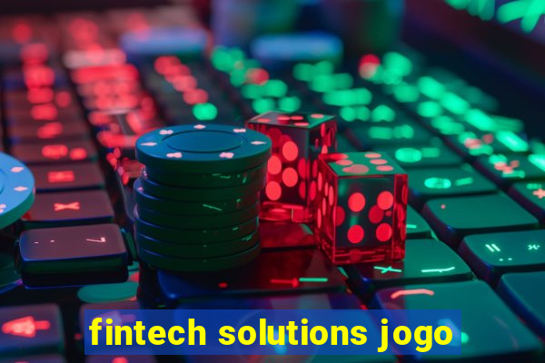 fintech solutions jogo